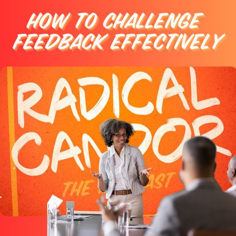 Navigating Disagreements: How to Challenge Feedback Effectively 6 | 40