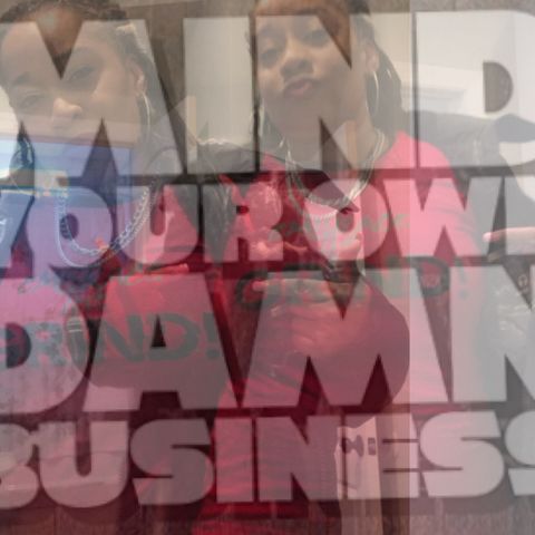 Episode 1 - Mind Your Own Damn Business