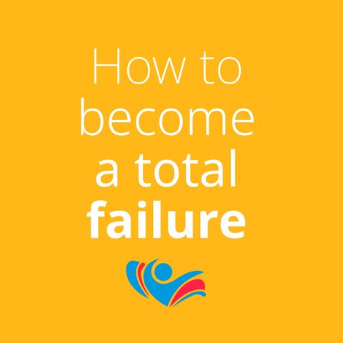 Introduction on How to become a total failure