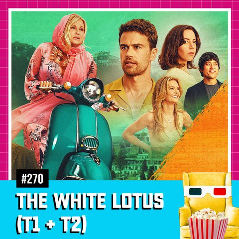 EP 270 - The White Lotus (T1 + T2)