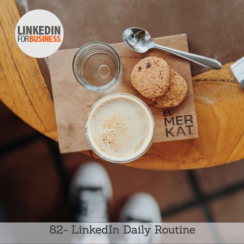 82 - LinkedIn Daily Routine