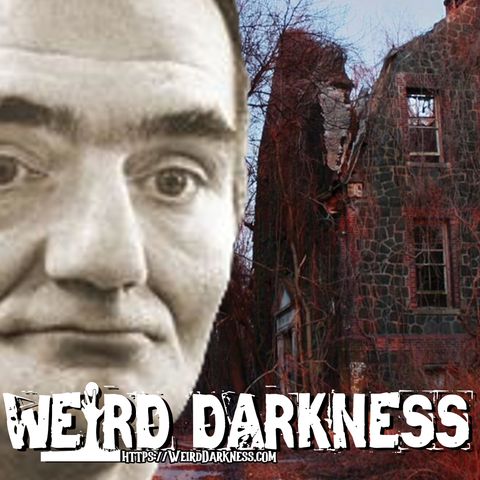 “CROPSEY: THE BOOGEYMAN COMES TO LIFE” and More Terrifying True Stories! #WeirdDarkness #Darkives