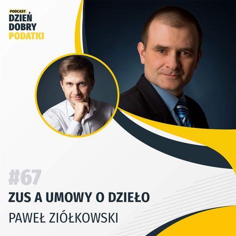 067 - ZUS a umowy o dzieło - Paweł Ziółkowski