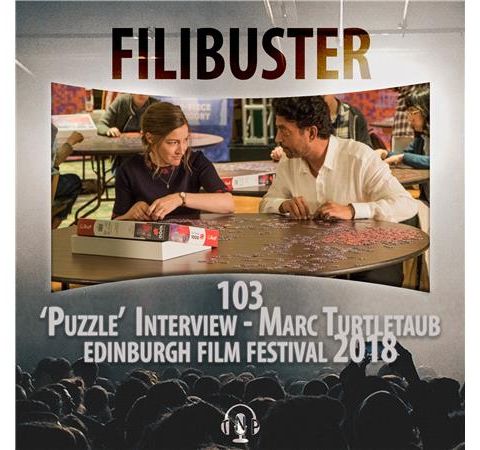 103 - 'Puzzle' Interview - Marc Turtletaub (EIFF 2018)