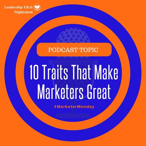10 Traits That Make Marketers Great | Lakeisha McKnight