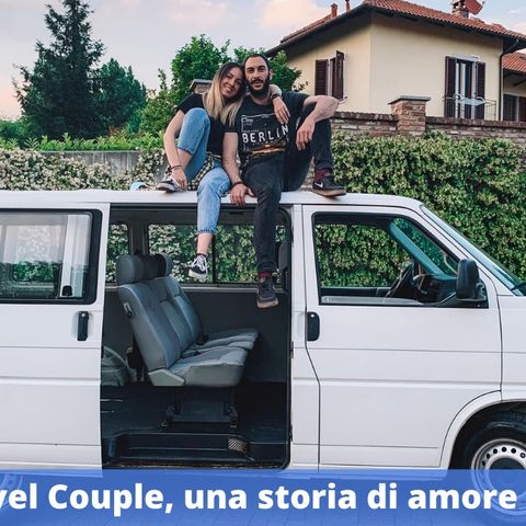 Ep.173 - Wild Travel Couple, una storia di amore e viaggio!