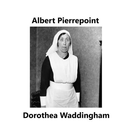 Albert Pierrepoint: Dorothea Waddingham