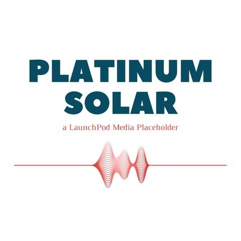 The PLATINUM SOLAR Podcast - Sponsorship & Advertising