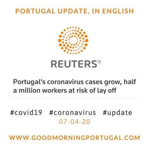 Covid19 Coronavirus Update 07-04-20 (For Portugal, in English)