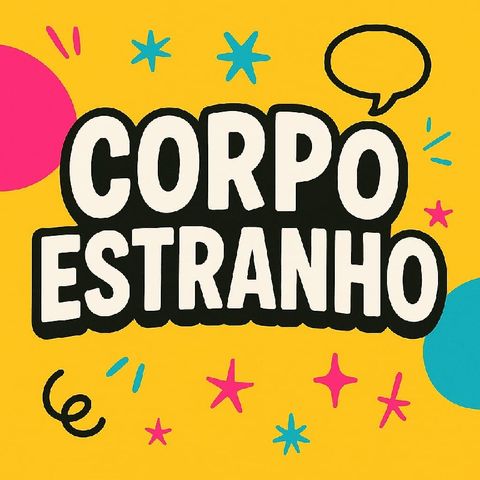 #5 Corpo estranho