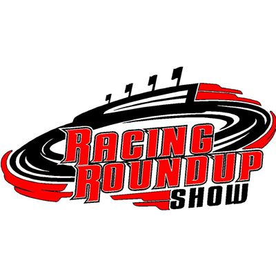 The Racing Round Up Show Tuesday May 28, 2019