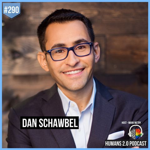 290: Dan Schawbel | Anxiety & Mental Health at Work