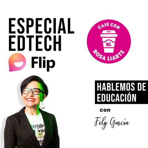 49. Fely García - Flipgrid - "Una educación sin amor no funciona"
