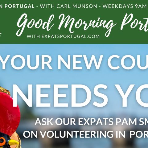 Your (new) country needs YOU! Volunteering in Portugal on the GMP!