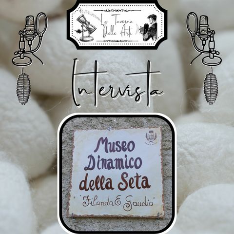 Episode 13: Il Museo Dinamico Della Seta - Francesco La Carbonara