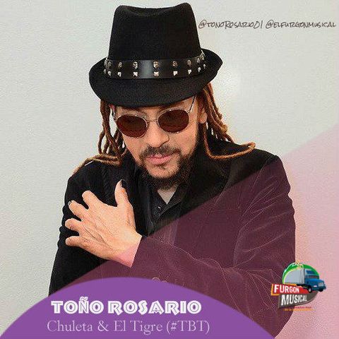 Toño Rosario - Chuleta & El Tigre (#TBT) @tonoRosario01