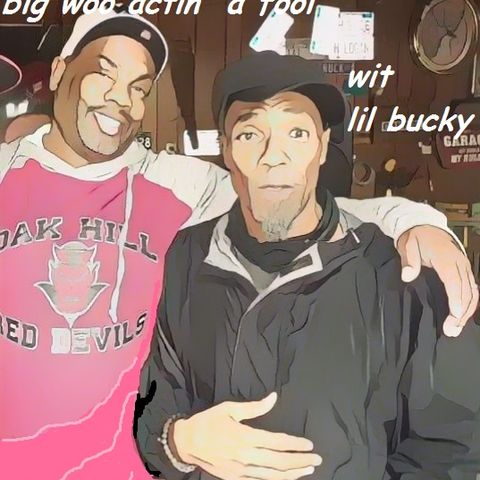 EP. 1: Big Woo Actin' A Fool wit L'il Bucky/ "The Introduction"
