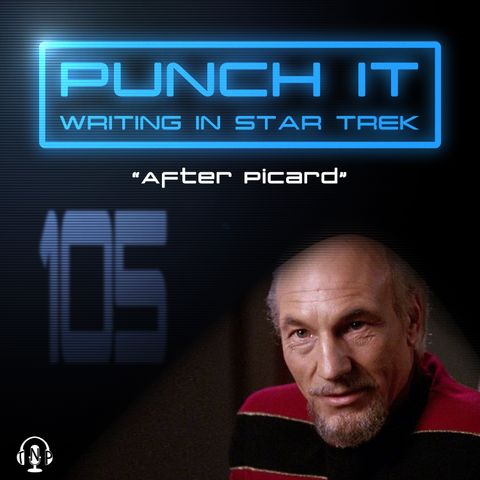 Punch It 105 - After Picard
