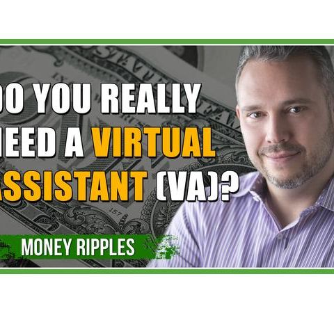 Do You Really Need a Virtual Assistant (VA)?  | 376