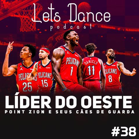 Let´s Dance Podcast #38 - Segue o Líder!!!