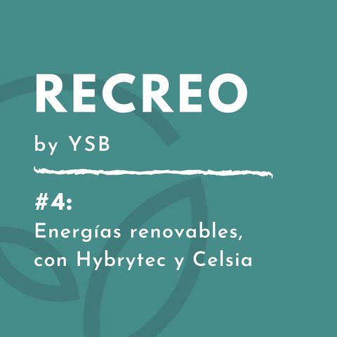 Episodio 4: Impacto y sostenibilidad a través de energías renovables: Una conversación con Hybrytec y Celsia