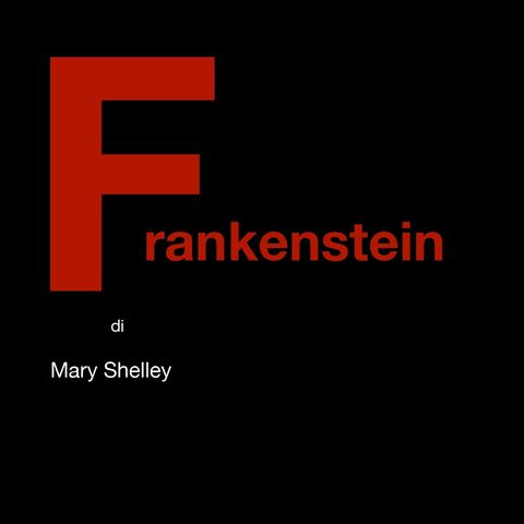 Frankenstein XXII. letto da Diego Migali