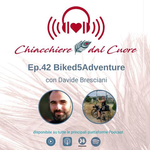 Ep. 42 Biked5Adventure con Davide Bresciani