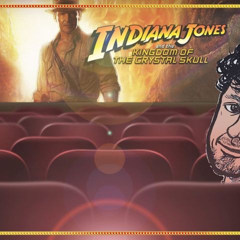 Episode 26 - INDIANA JONES AND THE KINGDOM OF THE CRYSTAL SKULL