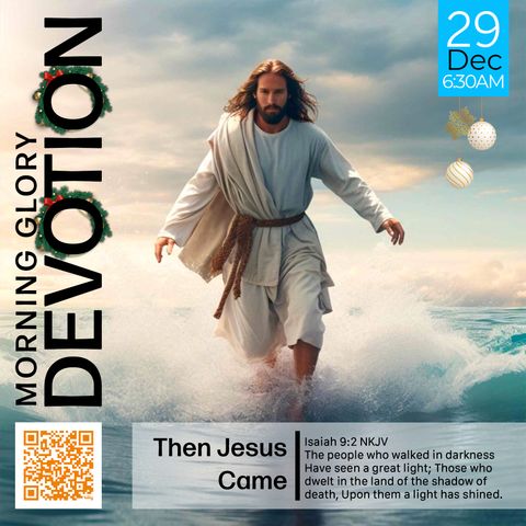 MGD: Then Jesus Came