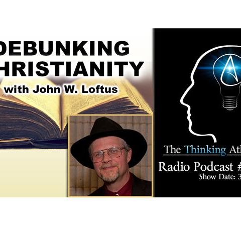 Debunking Christianity (with John W. Loftus)