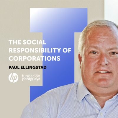 #10 Paul Ellingstad: The Social Responsibility of Corporations