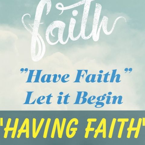 Having Faith Part II Ep 21