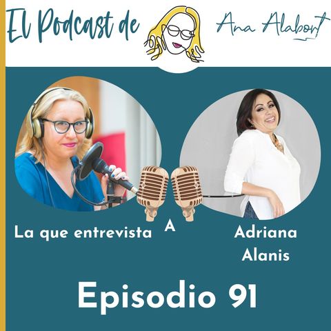 091.Pasar de ser invisible a ser referente con Adriana Alanis