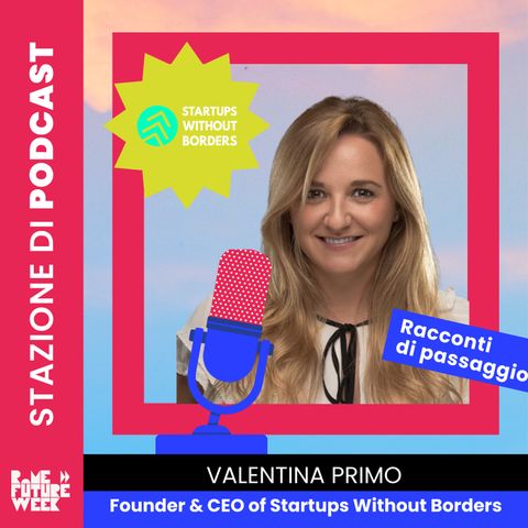 Valentina Primo: startup e multiculturalità per cambiare Roma e il Mondo