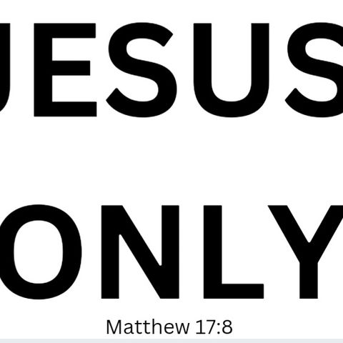 Jesus Only