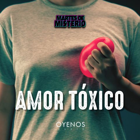 EP.340: Amor tóxico