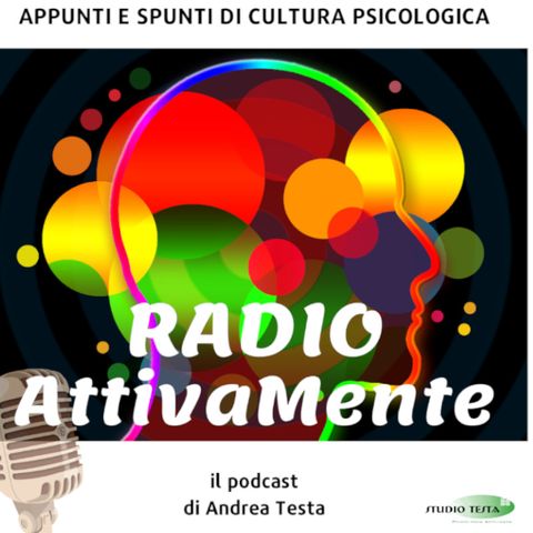 RadioAttivaMente - appunti e spunti di Cultura psicologica