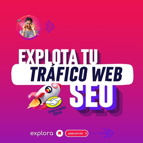 ¿Quieres que tu E-Commerce la rompa en tráfico? Explora el SEO al estilo Mercado Libre