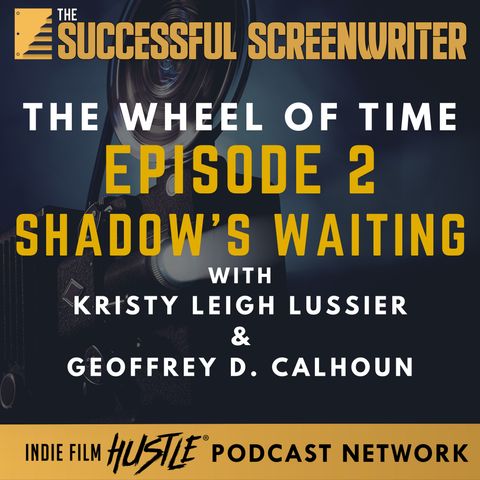 Ep 99 - The Wheel of Time "Shadow's Waiting" TV Analysis with Kristy Leigh Lussier