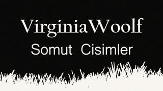 Somut Cisimler  Virginia WOOLF sesli öykü