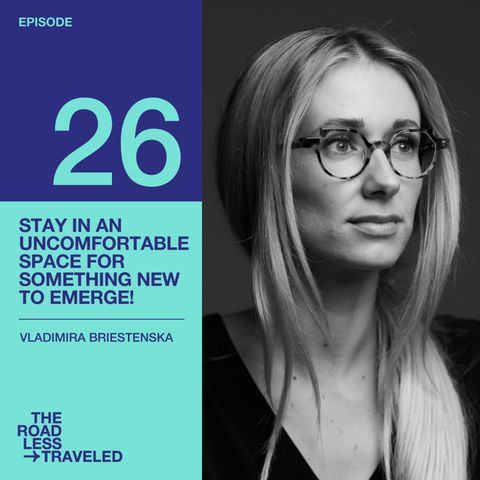 Ep. 26 - Stay in an uncomfortable space for something new to emerge!