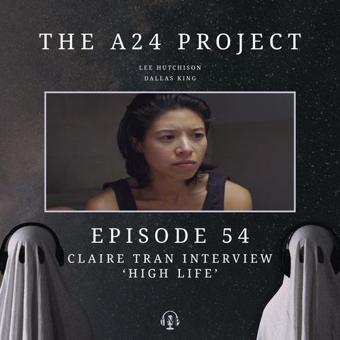 54 - Claire 'High Life' Tran Interview