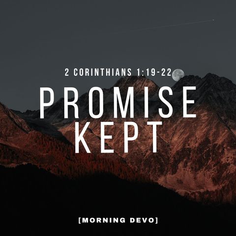 Promise Kept [Morning Devo]
