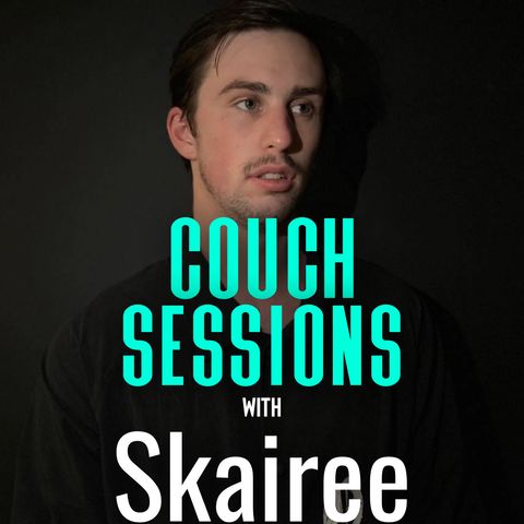 COUCH SESSIONS Episode #5 with Skairee