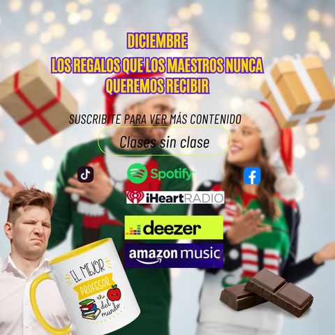 Los Regalos que los Maestros Nunca Queremos Recibir