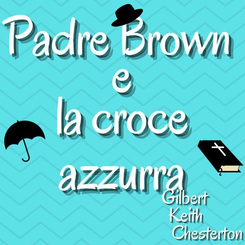 Padre Brown e la croce azzurra - Gilbert Keith Chesterton