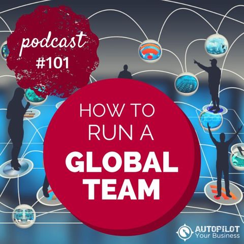 #101- How To Run A Global Business