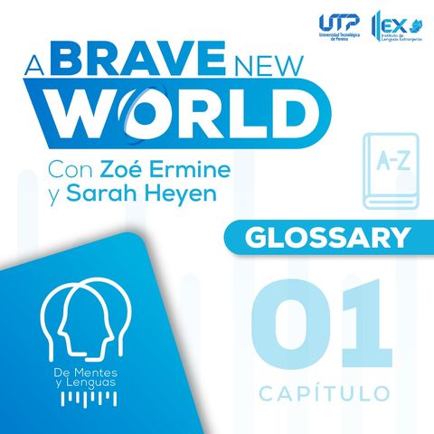 Glossary Cap. 1: A Brave New World
