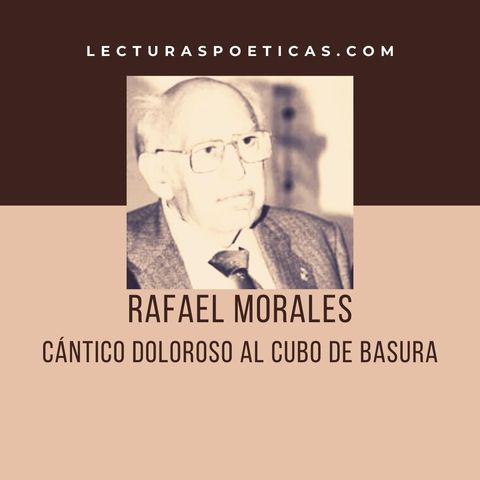 Rafael Morales · 'Cántico doloroso al cubo de basura'