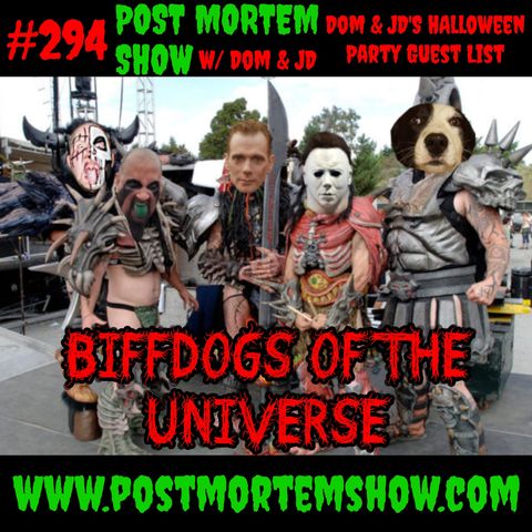 e294 - Biffdogs of the Universe (DOM & JD'S HALLOWEEN PARTY GUEST LIST)